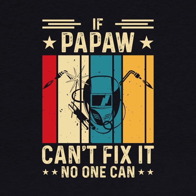 If Papaw Can't Fix It No One Can T Shirt For Women Men T-Shirt by Xamgi